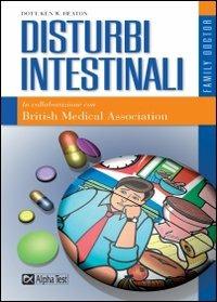 Disturbi intestinali - Kenneth Heaton - Libro Alpha Test 2006, Family Doctor | Libraccio.it