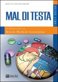 Mal di testa - Anne MacGregor - Libro Alpha Test 2006, Family Doctor | Libraccio.it