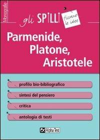 Parmenide, Platone, Aristotele - Giovanni Granata - Libro Alpha Test 2015, Gli spilli | Libraccio.it