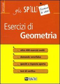 Esercizi di geometria  - Libro Alpha Test 2015, Gli spilli | Libraccio.it