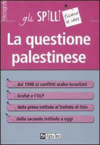 La questione palestinese - Laura Pantucci, Piero Pantucci - Libro Alpha Test 2015, Gli spilli | Libraccio.it