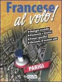 Francese al volo - Marie Cerati - Libro Alpha Test 2007 | Libraccio.it