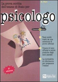 La prova scritta dell'esame di Stato per psicologo - Antonella Buro - Libro Alpha Test 2008, Concorsi & Esami | Libraccio.it