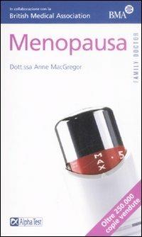 Menopausa - Anne MacGregor - Libro Alpha Test 2008, Family Doctor | Libraccio.it