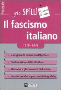 Il fascismo italiano 1919-1945 - Corrado Meroni - Libro Alpha Test 2015, Gli spilli | Libraccio.it