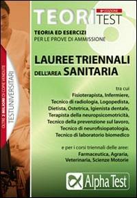 Teoritest. Vol. 6: Teoria ed esercizi per le prove di ammissione: lauree triennali dell'area sanitaria. - Stefano Bertocchi, Martha Fabbri, Valeria Balboni - Libro Alpha Test 2009, TestUniversitari | Libraccio.it