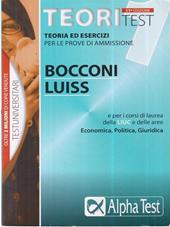 Teoritest. Vol. 1: Teoria ed esercizi per le prove di ammissione. Bocconi e Luiss e per i corsi di laurea delle aree: Economica, Giuridica, Politica.