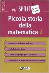 Piccola storia della matematica. Vol. 2 - Paolo Caressa - Libro Alpha Test 2015, Gli spilli | Libraccio.it