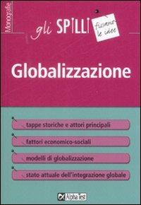La globalizzazione - Guido Tassinari - Libro Alpha Test 2015, Gli spilli | Libraccio.it