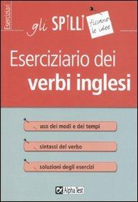 Eserciziario dei verbi inglesi - Anthony J. Zambonini - Libro Alpha Test 2015, Gli spilli | Libraccio.it