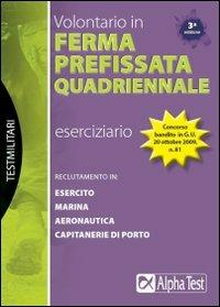 Volontario in ferma prefissata quadriennale. Eserciziario - Massimo Drago - Libro Alpha Test 2010, TestMilitari | Libraccio.it