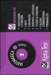 Matematica. Esercizi. Vol. 3  - Libro Alpha Test 2009, Alpha card | Libraccio.it