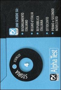 Storia. Esercizi. Vol. 4  - Libro Alpha Test 2009, Alpha card | Libraccio.it