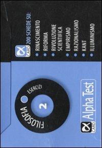 Filosofia. Esercizi. Vol. 2  - Libro Alpha Test 2009, Alpha card | Libraccio.it
