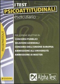 I test psicoattitudinali. Eserciziario - Massimiliano Bianchini, Vincenzo Pavoni, Renato Sironi - Libro Alpha Test 2015, Passepartout | Libraccio.it