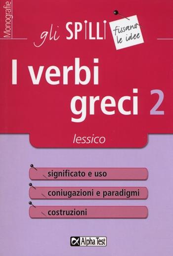 I verbi greci. Vol. 2: Lessico. - Bijoy M. Trentin - Libro Alpha Test 2015, Gli spilli | Libraccio.it