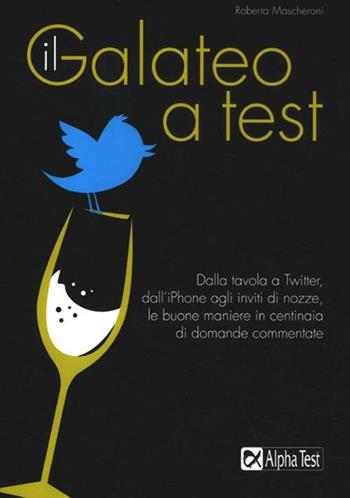 Il galateo a test - Roberta Mascheroni - Libro Alpha Test 2012 | Libraccio.it