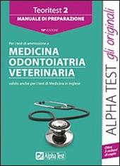 Teoritest. Vol. 2: Manuale di preparazione per i test di ammissione a medicina, odontoiatria, veterinaria.