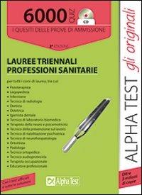 6000 quiz lauree triennali sanità. I quesiti delle prove di ammissione. Con CD-ROM - Stefano Bertocchi, Andrea Paleari - Libro Alpha Test 2015, TestUniversitari | Libraccio.it