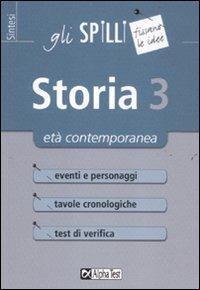 Storia. Vol. 3: Età contemporanea. - Massimo Drago, Elena Bellomo - Libro Alpha Test 2013, Gli spilli | Libraccio.it