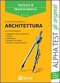Veritest. Vol. 3: Prove di verifica per i test di ammissione a architettura.  - Libro Alpha Test 2013, TestUniversitari | Libraccio.it