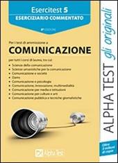 Esercitest. Vol. 5: Eserciziario commentato per i test di ammissione all'area comunicazione