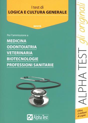 Test di logica e cultura generale. Per l'ammissione a medicina, odontiotria, veterinaria, biotecnologie, professioni sanitarie  - Libro Alpha Test 2013, TestUniversitari | Libraccio.it