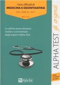 I test ufficiali di medicina e odontoiatria  - Libro Alpha Test 2012, TestUniversitari | Libraccio.it