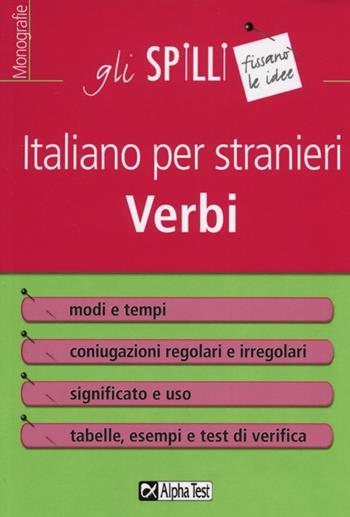 Italiano per stranieri. Verbi. Modi, tempi e coniugazioni - Alberto Raminelli - Libro Alpha Test 2015, Gli spilli | Libraccio.it