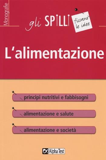 L' alimentazione - Valeria Balboni - Libro Alpha Test 2015, Gli spilli | Libraccio.it