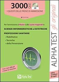 3000 quiz per l'ammissione ai master e alle lauree magistrali in scienze infermieristiche e ostetriche, professioni sanitarie. Con CD-ROM - Andrea Paleari, Renato Sironi, Silvia Tagliaferri - Libro Alpha Test 2015, TestUniversitari | Libraccio.it