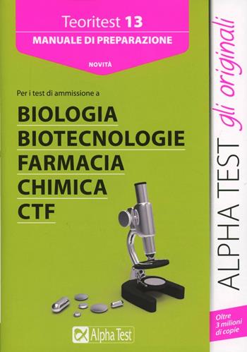 Teoritest. Vol. 13: Manuale di preparazione per l'ammissione alle prove di farmacia, biologia, CTF - Stefano Bertocchi, Doriana Rodino, Renato Sironi - Libro Alpha Test 2015, TestUniversitari | Libraccio.it