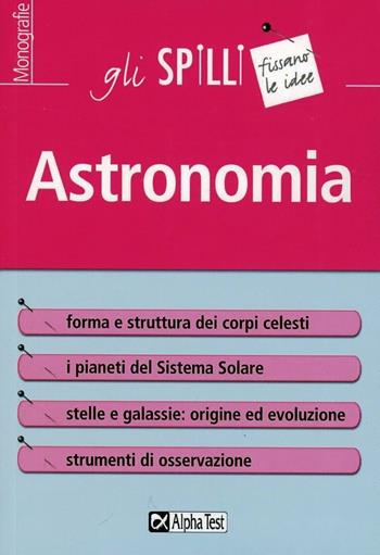 Astronomia - Paolo Magionami - Libro Alpha Test 2015, Gli spilli | Libraccio.it
