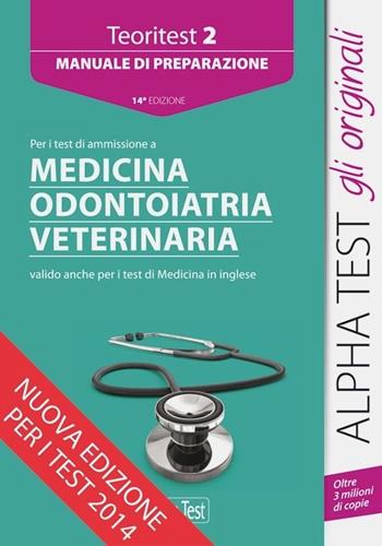 Teoritest. Vol. 2: Manuale di preparazione per i test di ammissione a medicina, odontoiatria, veterinaria.  - Libro Alpha Test 2013, TestUniversitari | Libraccio.it