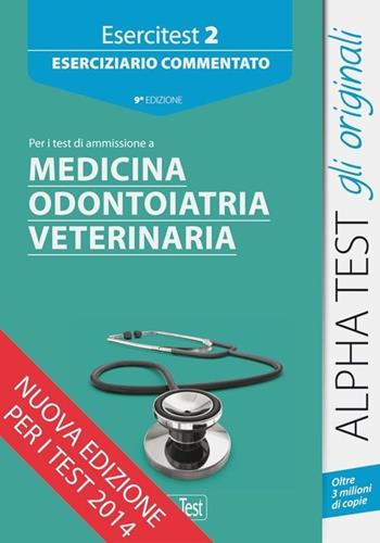 Esercitest. Vol. 2: Eserciziario commentato per i test di ammissione a medicina.  - Libro Alpha Test 2013, TestUniversitari | Libraccio.it