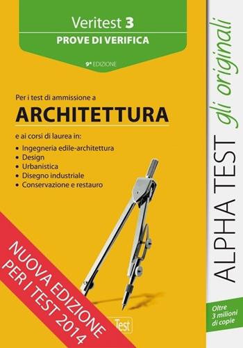 Veritest. Vol. 3: Prove di verifica per i test di ammissione a architettura - Stefano Bertocchi, Alberto Sironi, Carlo Tabacchi - Libro Alpha Test 2015, TestUniversitari | Libraccio.it