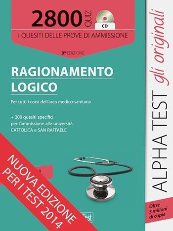 2800 quiz di ragionamento logico. Per tutti i corsi dell'area medico-sanitaria. Con CD-ROM  - Libro Alpha Test 2014, TestUniversitari | Libraccio.it