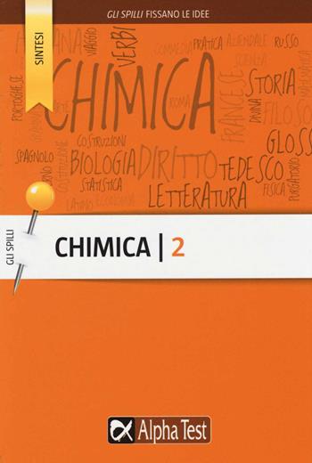 Chimica. Vol. 2: Soluzioni, acidi e basi, chimica organica - Valeria Balboni - Libro Alpha Test 2015, Gli spilli | Libraccio.it
