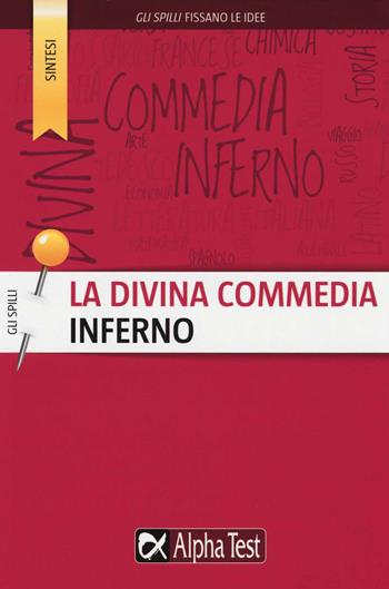 La Divina commedia. Inferno - Bianca Garavelli - Libro Alpha Test 2015, Gli spilli | Libraccio.it