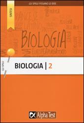 Biologia. Vol. 2: Classificazione dei viventi, anatomia, fisiologia