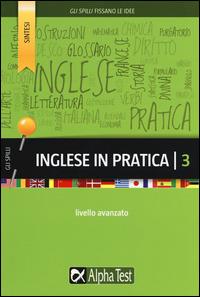 Inglese in pratica. Vol. 3: Livello avanzato. - Daniel Stephens - Libro Alpha Test 2015, Gli spilli | Libraccio.it