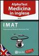 Alpha Test. Medicina in inglese. IMAT international medical admission test. Ediz. bilingue - Stefano Bertocchi - Libro Alpha Test 2015, TestUniversitari | Libraccio.it