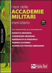 I test delle accademie militari. Eserciziario - Massimo Drago, Giuseppe Vottari - Libro Alpha Test 2014, TestMilitari | Libraccio.it