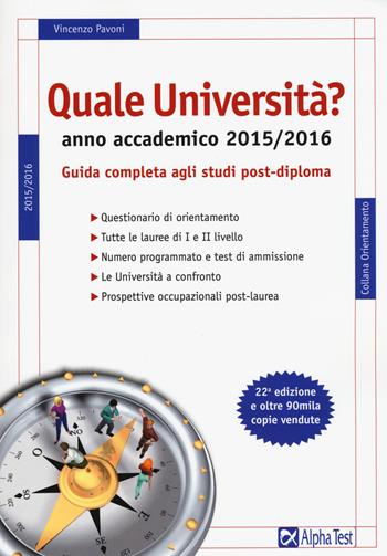 Quale università? Anno accademico 2015-2016. Guida completa agli studi post-diploma - Vincenzo Pavoni - Libro Alpha Test 2015, Orientamento | Libraccio.it