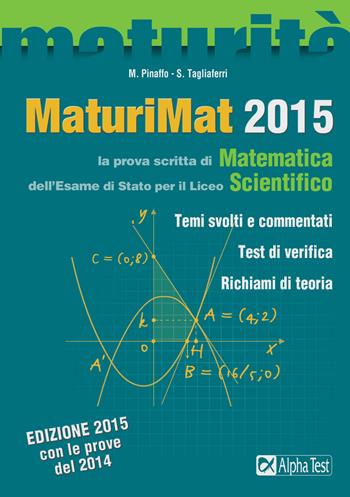 Maturimat 2015 - Silvia Tagliaferri, Marco Pinaffo - Libro Alpha Test 2015, La nuova maturità | Libraccio.it