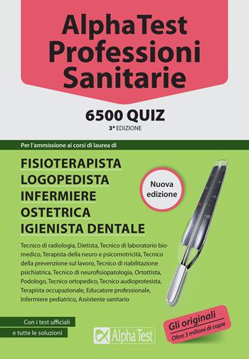 Alpha Test. Professioni sanitarie. 6500 quiz - Stefano Bertocchi, Doriana Rodino, Alberto Sironi - Libro Alpha Test 2015, TestUniversitari | Libraccio.it