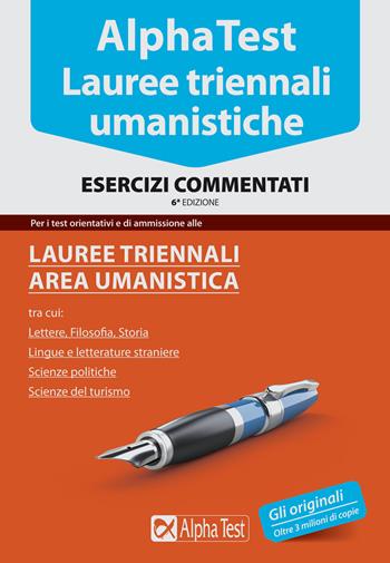 Alpha Test. Lauree triennali umanistica. Esercizi commentati - Giuseppe Vottari, Renato Sironi, Paola Borgonovo - Libro Alpha Test 2015, TestUniversitari | Libraccio.it