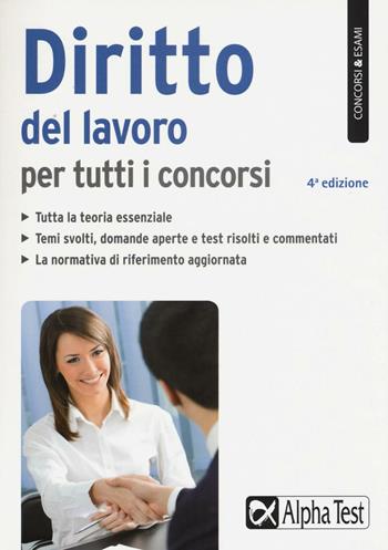 Diritto del lavoro per tutti i concorsi - Barbara Cesarei, Silvia Cacciotti - Libro Alpha Test 2016, Concorsi & Esami | Libraccio.it