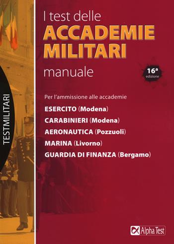 I test delle accademie militari. Manuale - Massimo Drago, Massimiliano Bianchini - Libro Alpha Test 2015, TestMilitari | Libraccio.it