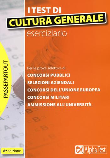 I test di cultura generale. Eserciziario  - Libro Alpha Test 2015, Passepartout | Libraccio.it